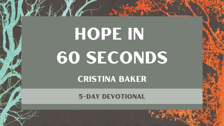 Hope in 60 seconds - A YouVersion Bible.com 5 Day Devotional